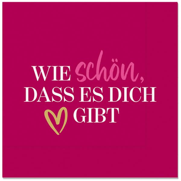 Serviette Wie schön, dass es dich gibt